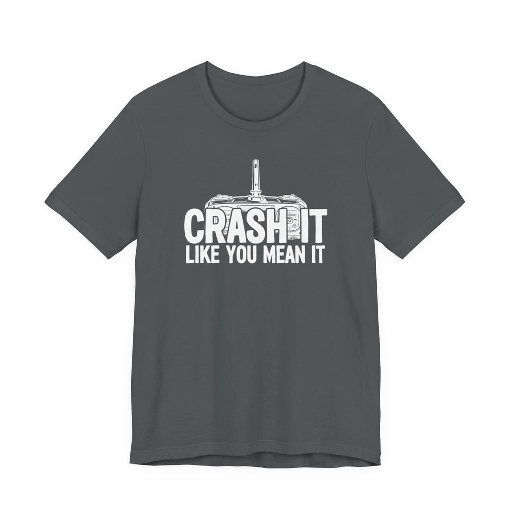 Crash It Like You Mean It
