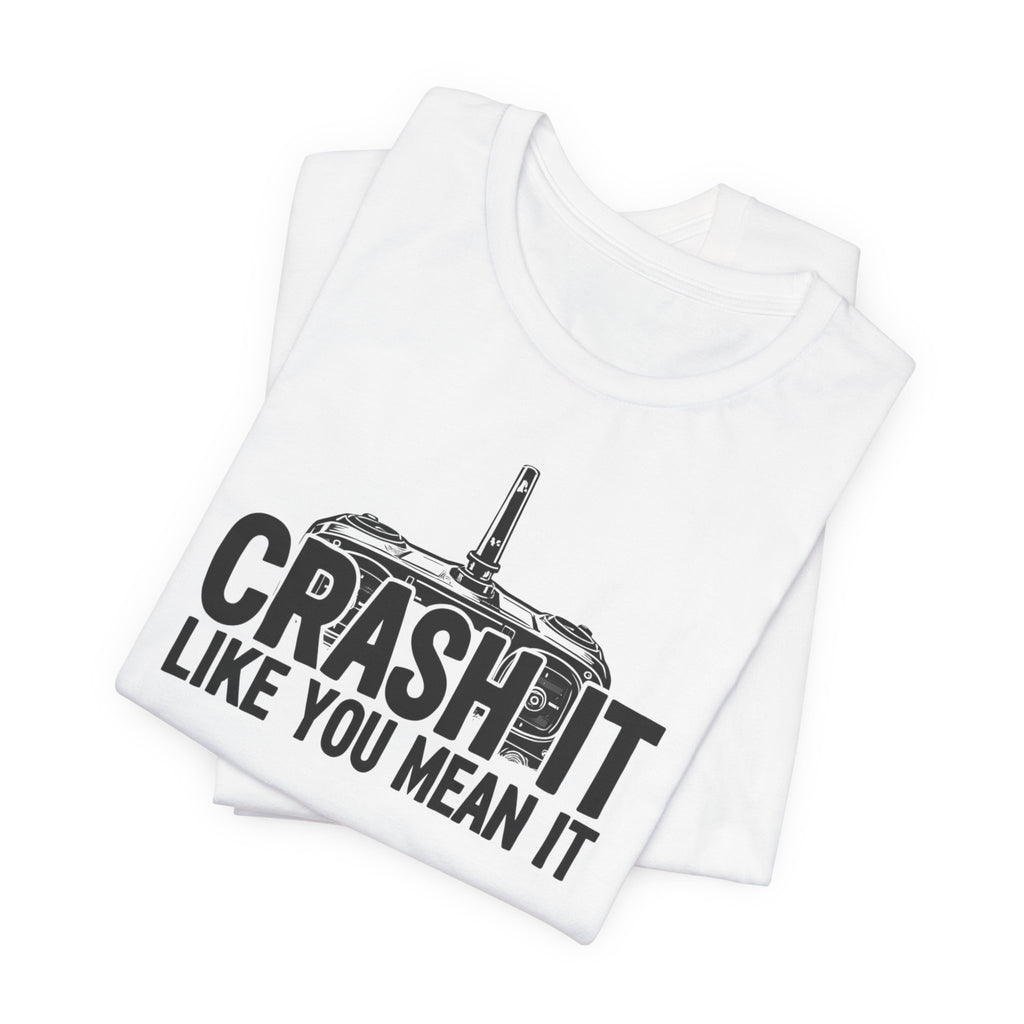 Crash It Like You Mean It