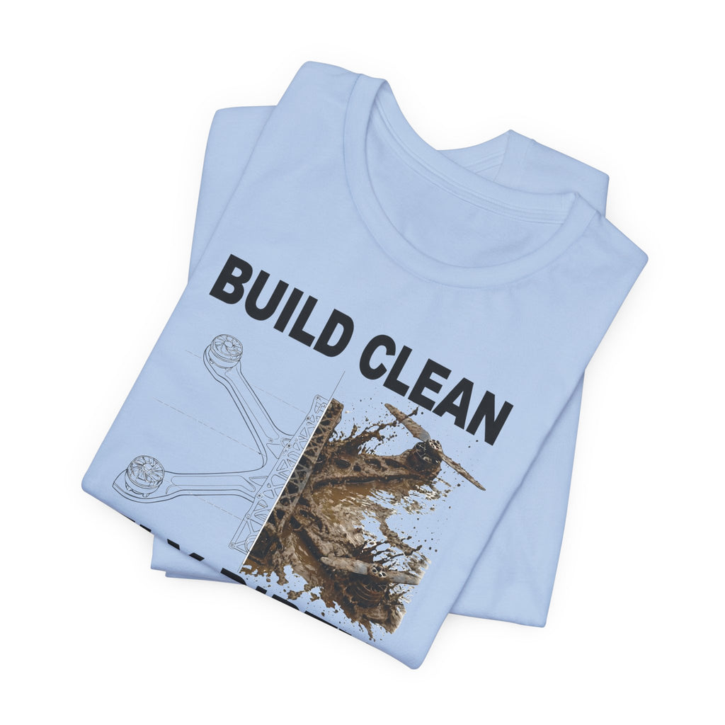 Build Clean Fly Dirty