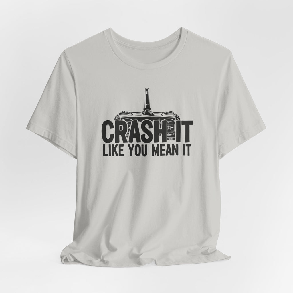 Crash It Like You Mean It