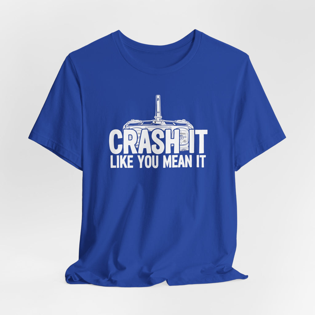 Crash It Like You Mean It
