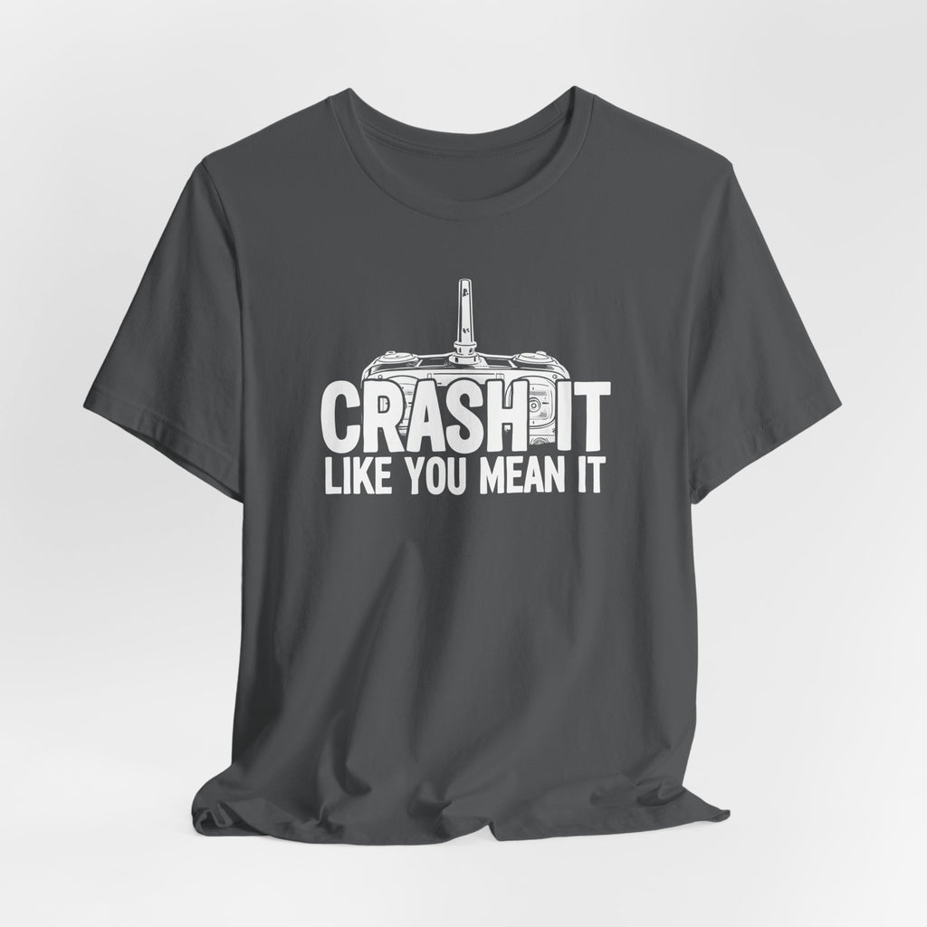 Crash It Like You Mean It