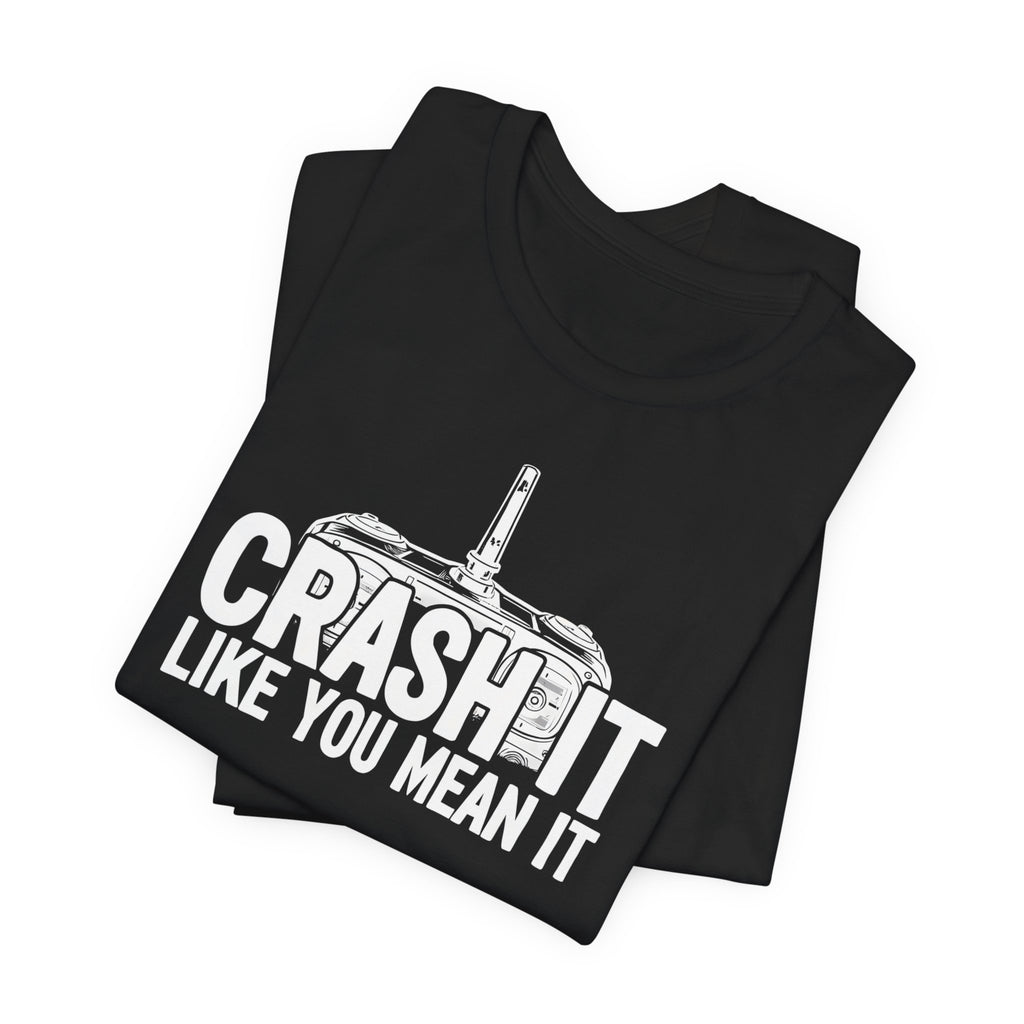 Crash It Like You Mean It