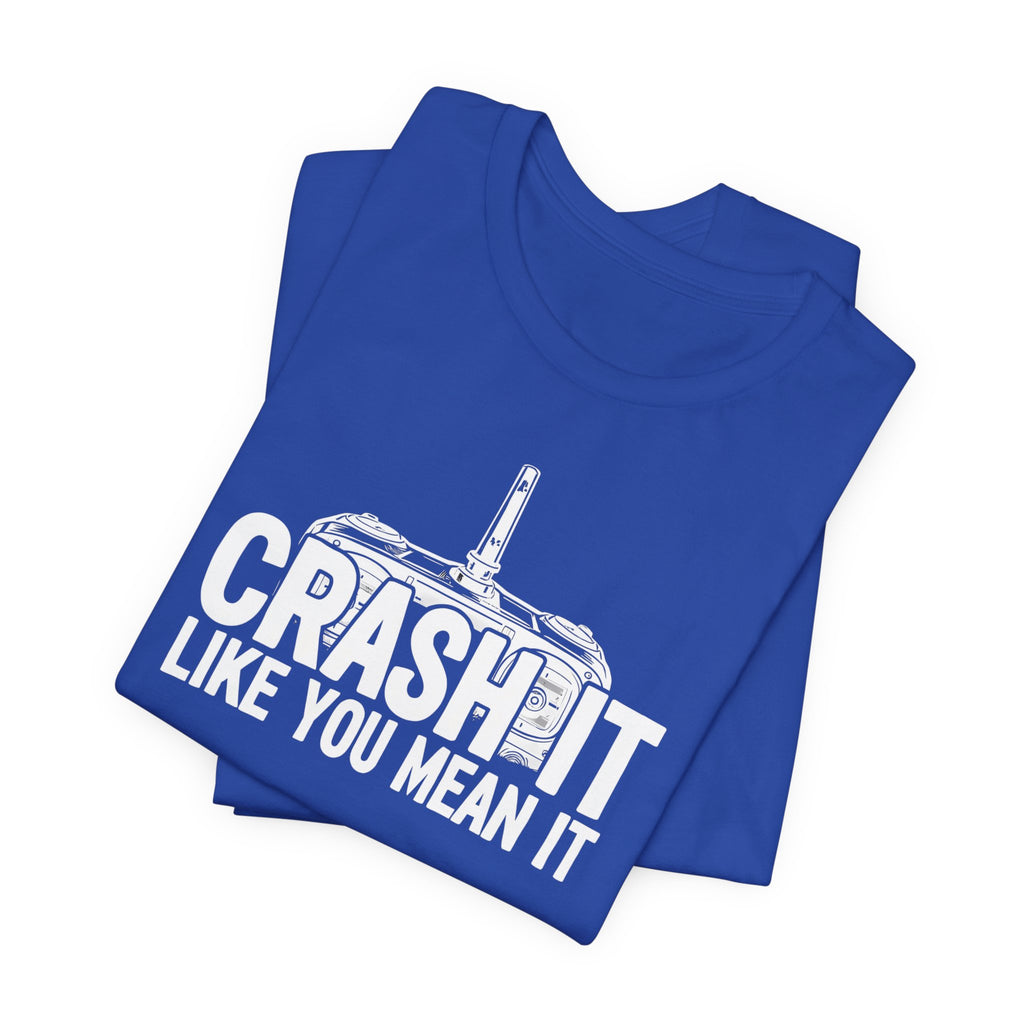 Crash It Like You Mean It