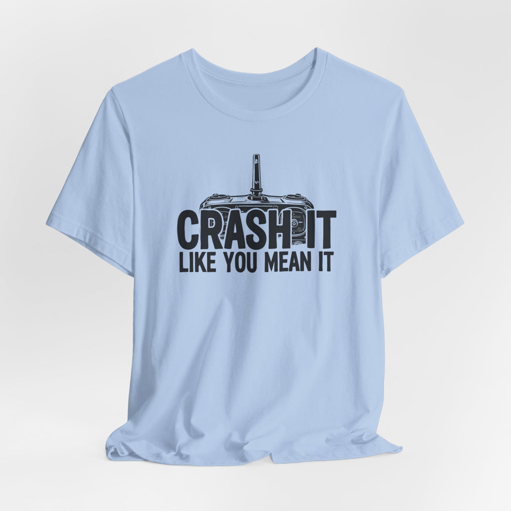 Crash It Like You Mean It