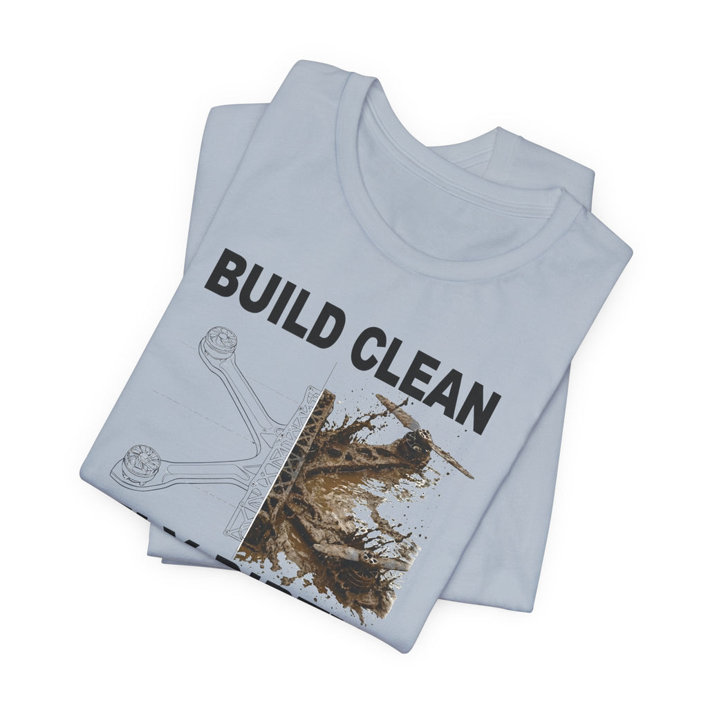 Build Clean Fly Dirty