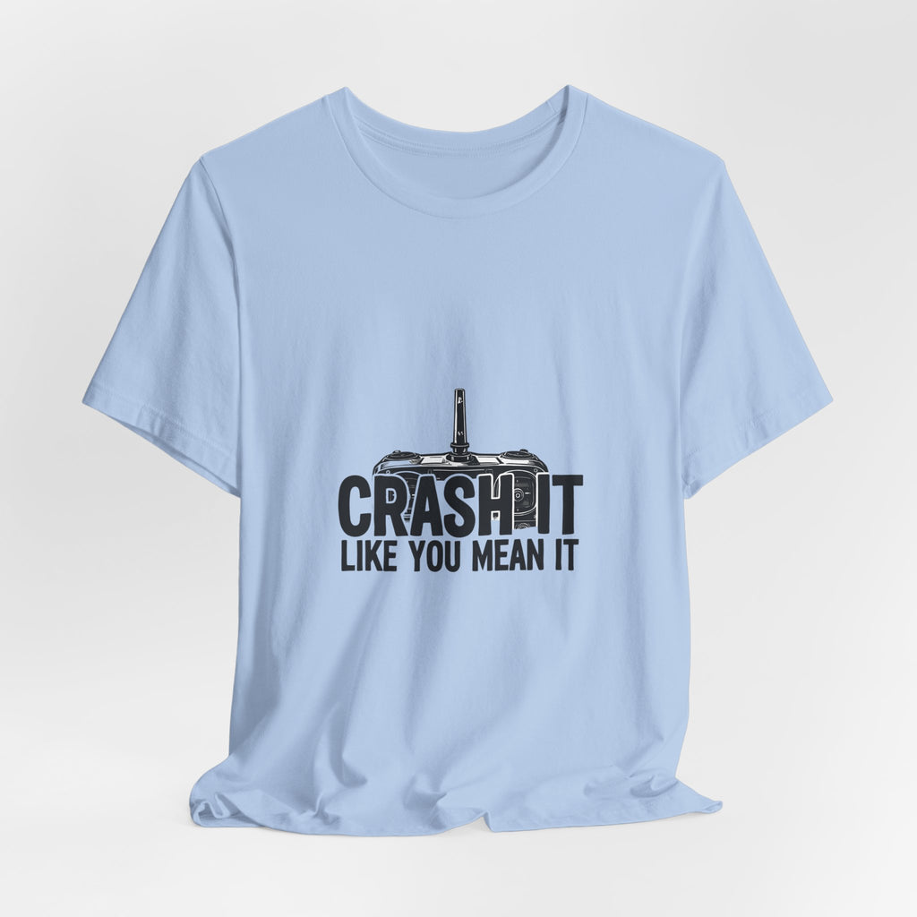 Crash It Like You Mean It