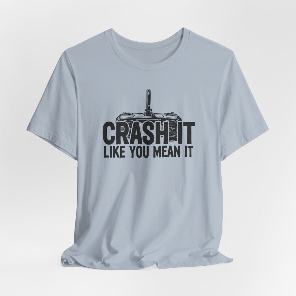 Crash It Like You Mean It
