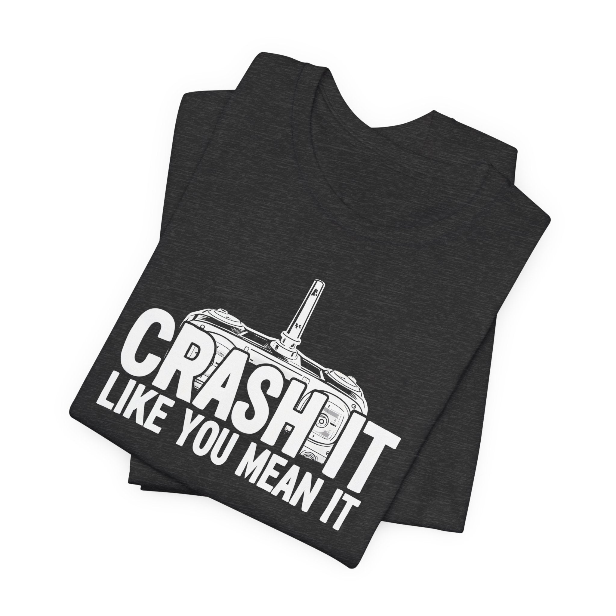 Crash It Like You Mean It